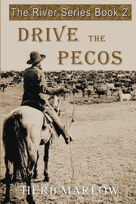 Drive the Pecos by Marlow, Herb