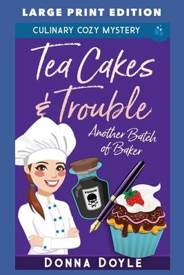 Tea Cakes & Trouble: Large Print Edition by Doyle, Donna