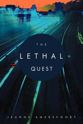 The Lethal Quest by Amersfoort, Jeanne