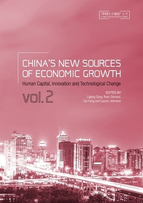 China's New Sources of Economic Growth, Vol. 2: Human Capital, Innovation and Technological Change by Song, Ligang