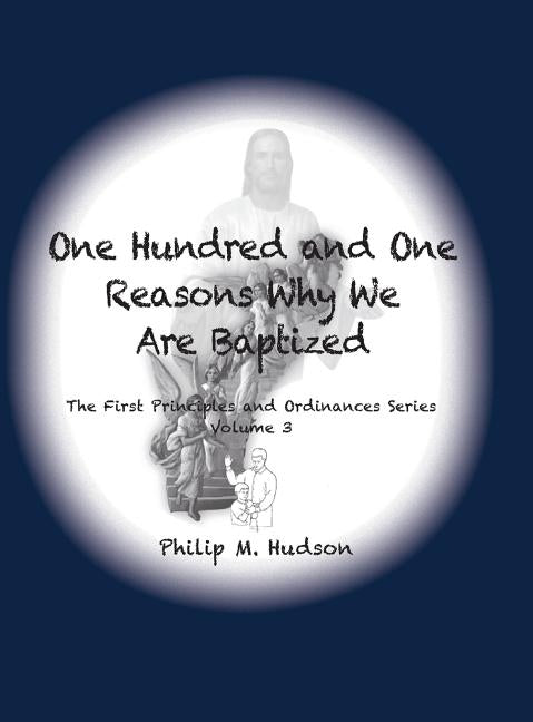 101 Reasons Why We Are Baptized by Hudson, Philip M.
