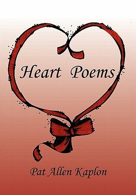 Heart Poems by Kaplon, Pat Allen