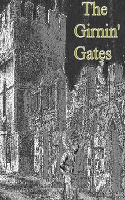 The Girnin' Gates by Hume, Ernest