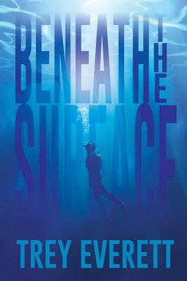 Beneath the Surface by Everett, Trey