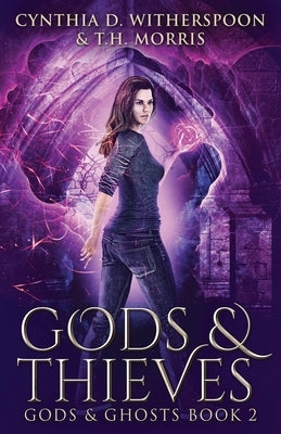 Gods & Thieves by Witherspoon, Cynthia D.