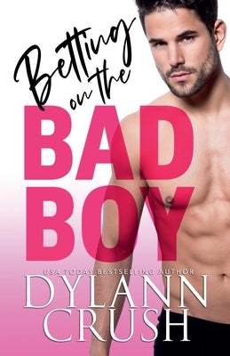 Betting on the Bad Boy by Crush, Dylann
