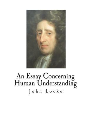 An Essay Concerning Human Understanding by Locke, John