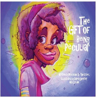 The Gift of Being Peculiar by Yhisrael, Micaiah