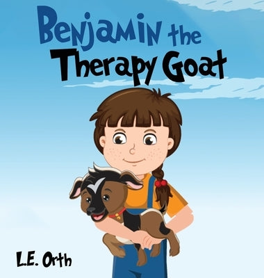 Benjamin the Therapy Goat by Orth, L. E.