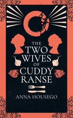The Two Wives of Cuddy Ranse by Housego, Anna