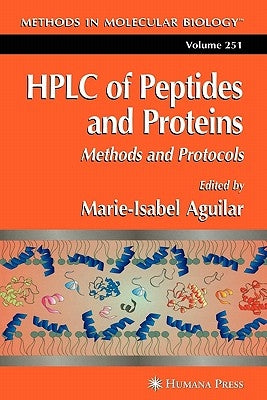 HPLC of Peptides and Proteins: Methods and Protocols by Aguilar, Marie-Isabel