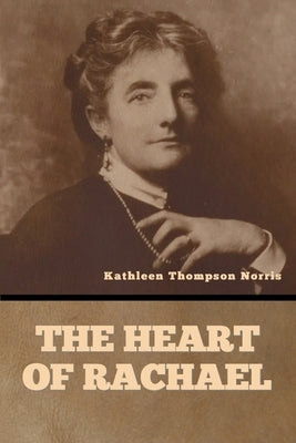 The Heart of Rachael by Norris, Kathleen Thompson