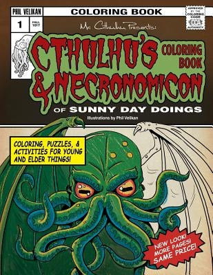 Cthulhu's Coloring Book and Necronomicon of Sunny Day Doings by Velikan, Phil