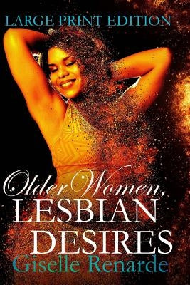Older Women, Lesbian Desires: Large Print Edition by Renarde, Giselle