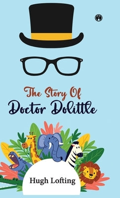 The Story of Doctor Dolittle by Hugh Lofting