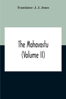 The Mahavastu (Volume II) by J. Jones, J.