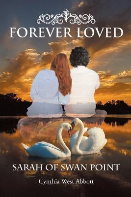 Forever Loved: Sarah of Swan Point by Abbott, Cynthia West