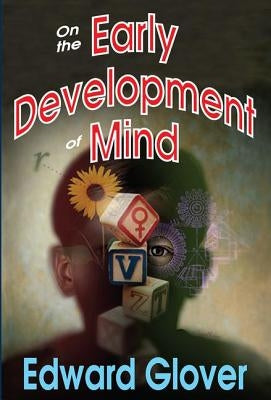 On the Early Development of Mind by Glover, Edward