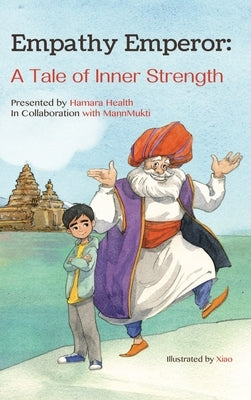 Empathy Emperor: A Tale of Inner Strength by Hamara Health