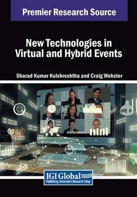 New Technologies in Virtual and Hybrid Events by Kulshreshtha, Sharad Kumar