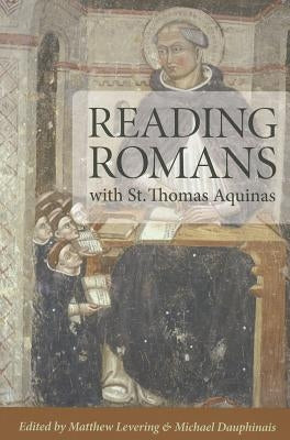 Reading Romans with St. Thomas Aquinas by Levering, Matthew