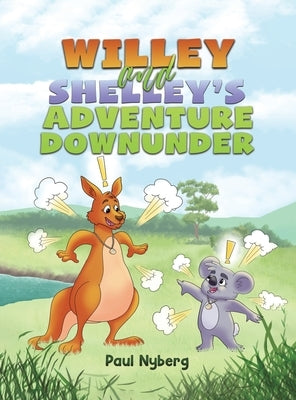 Willey and Shelley's Adventure Downunder by Nyberg, Paul