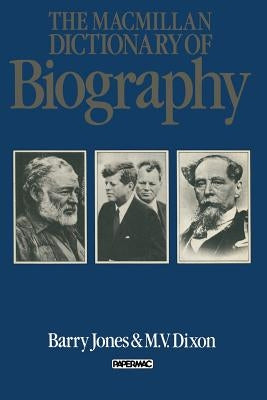 The MacMillan Dictionary of Biography by Jones, Barry Owen