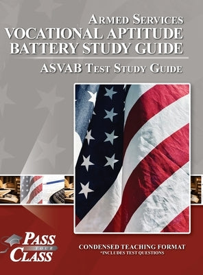 Armed Services Vocational Aptitude Battery Study Guide - ASVAB Test Study Guide by Passyourclass