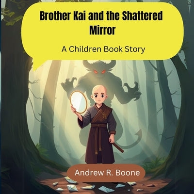 Brother Kai and the Shattered Mirror: A Children Book Story by R. Boone, Andrew