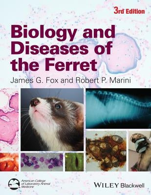 Biology and Diseases of the Ferret by Fox, James G.