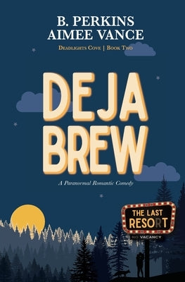 Deja Brew: Deadlights Cove, #2 by Perkins, B.
