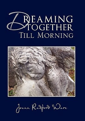 Dreaming Together Till Morning by Ware, Joann Radford