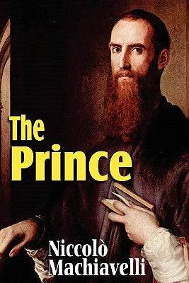 Machiavelli's The Prince by Machiavelli, Niccolò
