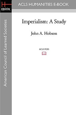 Imperialism: A Study by Hobson, John A.