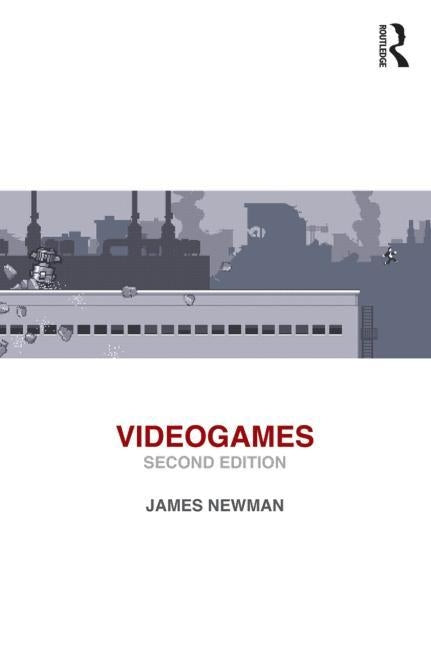 Videogames by Newman, James