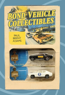 Bond Vehicle Collectibles by Adams, Paul Brent