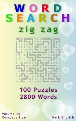 Word Search: Zig Zag, 100 Puzzles, 2800 Words, Volume 16, Compact 5"x8" Size by English, Mark