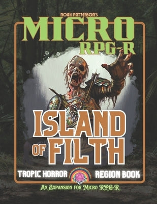 Micro RPG-R: Island of Filth by Spencer, Dean