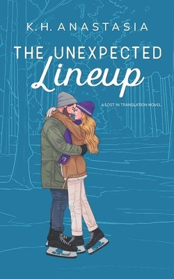 The Unexpected Lineup: A Surprise Pregnancy Hockey Romance by Anastasia, K. H.