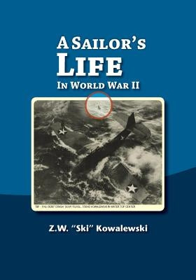 A Sailor's Life: In World War II by Kowalewski, Z. W. Ski