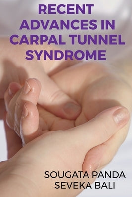 Recent advances in carpal tunnel syndrome. by Panda, Sougata