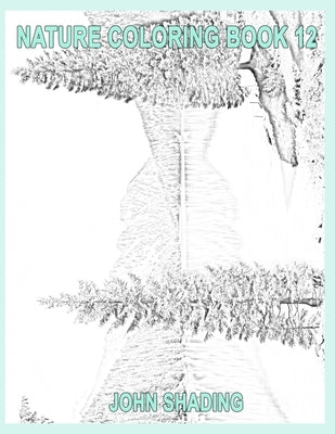 Nature Coloring Book 12 by Shading, John