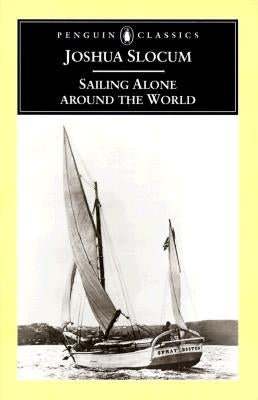 Sailing Alone Around the World by Slocum, Joshua
