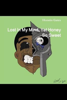 Lost In My Mind, Yet Honey So Sweet by Gates, Horatio