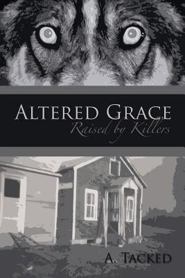 Altered Grace by A. Tacked