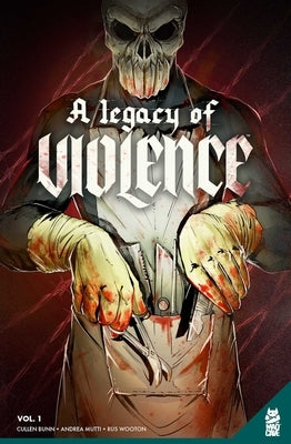 A Legacy of Violence Vol. 1 by Bunn, Cullen