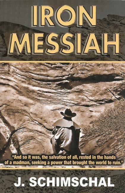 Iron Messiah by Schimschal, J.