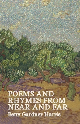 Poems and Rhymes From Near and Far by Harris, Betty Gardner