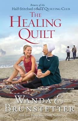 The Healing Quilt by Brunstetter, Wanda E.