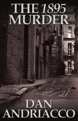 The 1895 Murder by Andriacco, Dan